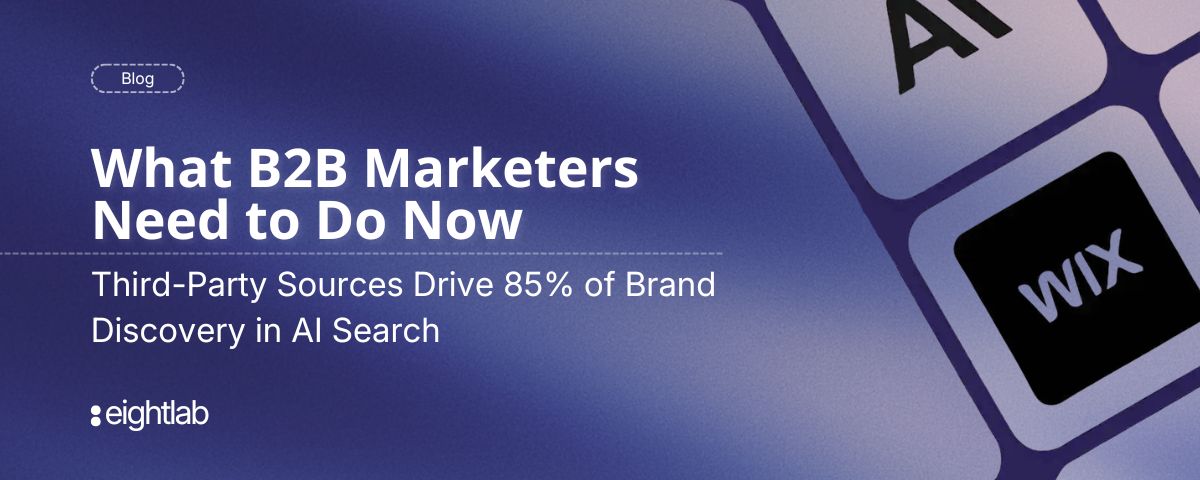 Third-Party Sources Drive 85% of Brand Discovery in AI Search. What B2B Marketers Need to Do Now